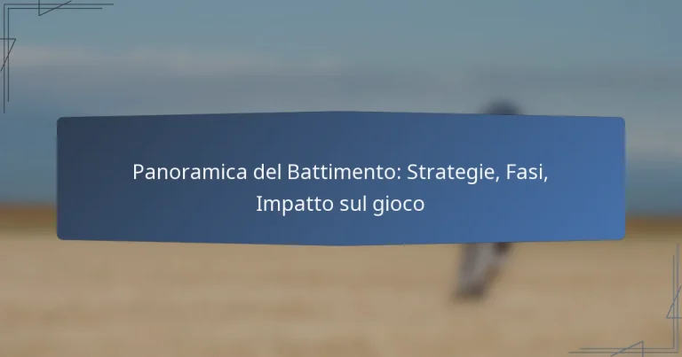 Panoramica del Battimento: Strategie, Fasi, Impatto sul gioco