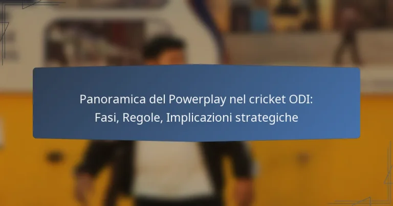 Panoramica del Powerplay nel cricket ODI: Fasi, Regole, Implicazioni strategiche