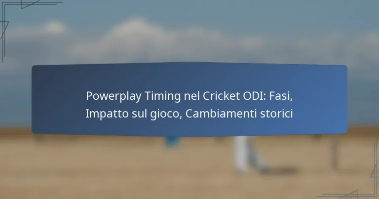 Powerplay Timing nel Cricket ODI: Fasi, Impatto sul gioco, Cambiamenti storici