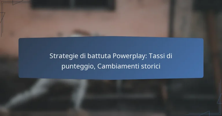 Strategie di battuta Powerplay: Tassi di punteggio, Cambiamenti storici