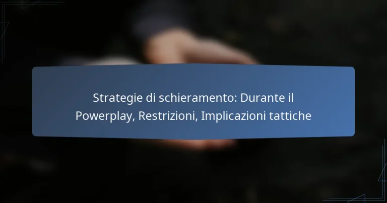 Strategie di schieramento: Durante il Powerplay, Restrizioni, Implicazioni tattiche