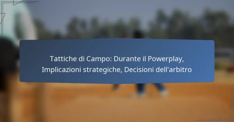 Tattiche di Campo: Durante il Powerplay, Implicazioni strategiche, Decisioni dell’arbitro